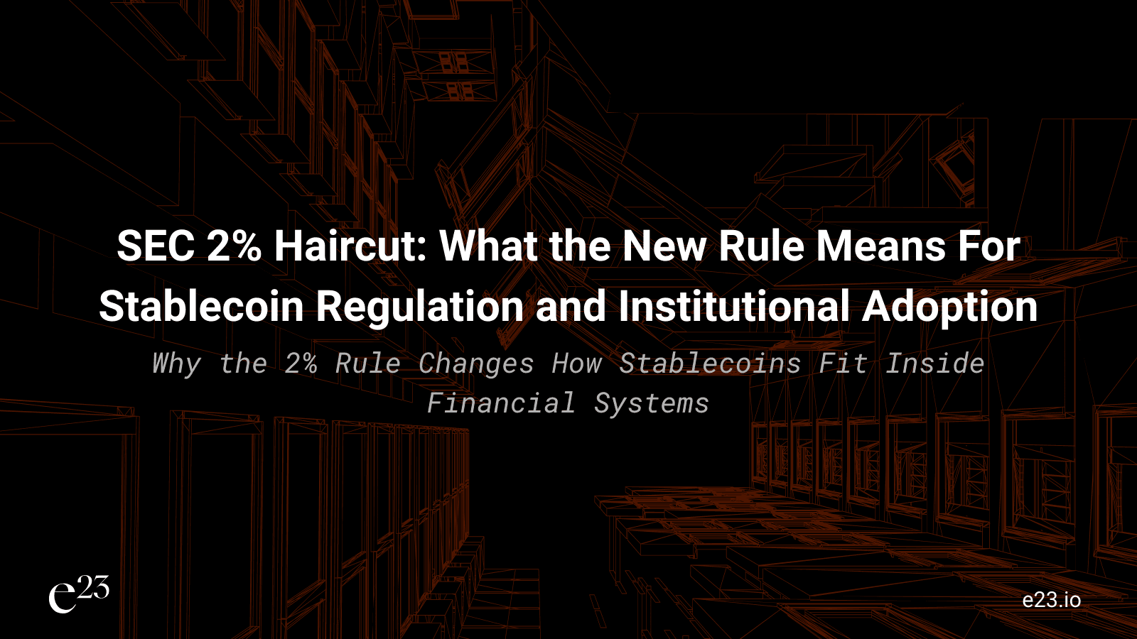 SEC 2% Haircut: What the New Rule Means For Stablecoin Regulation and Institutional Adoption