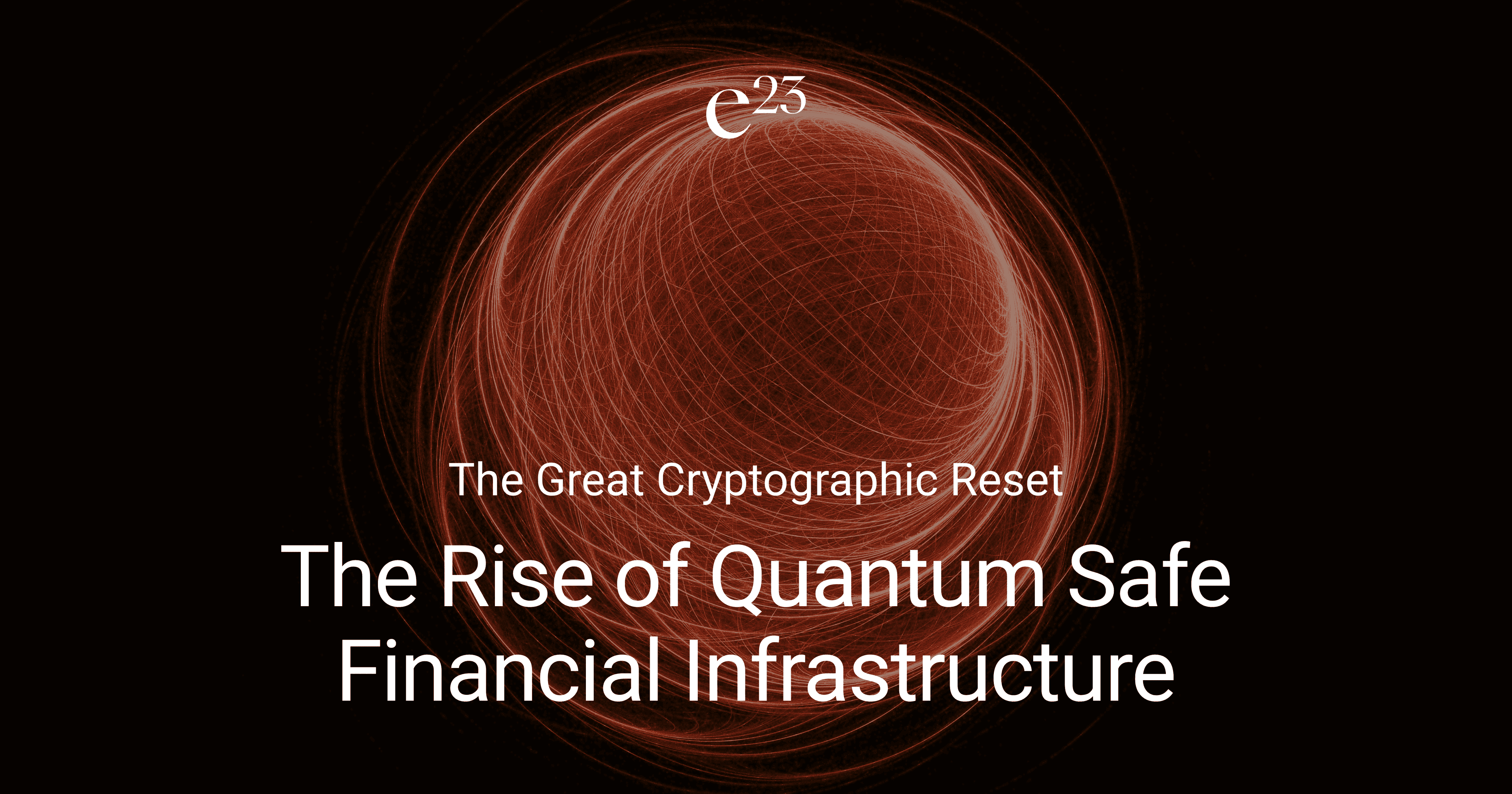 The Great Cryptographic Reset: The Rise of Quantum Safe Financial Infrastructure...
