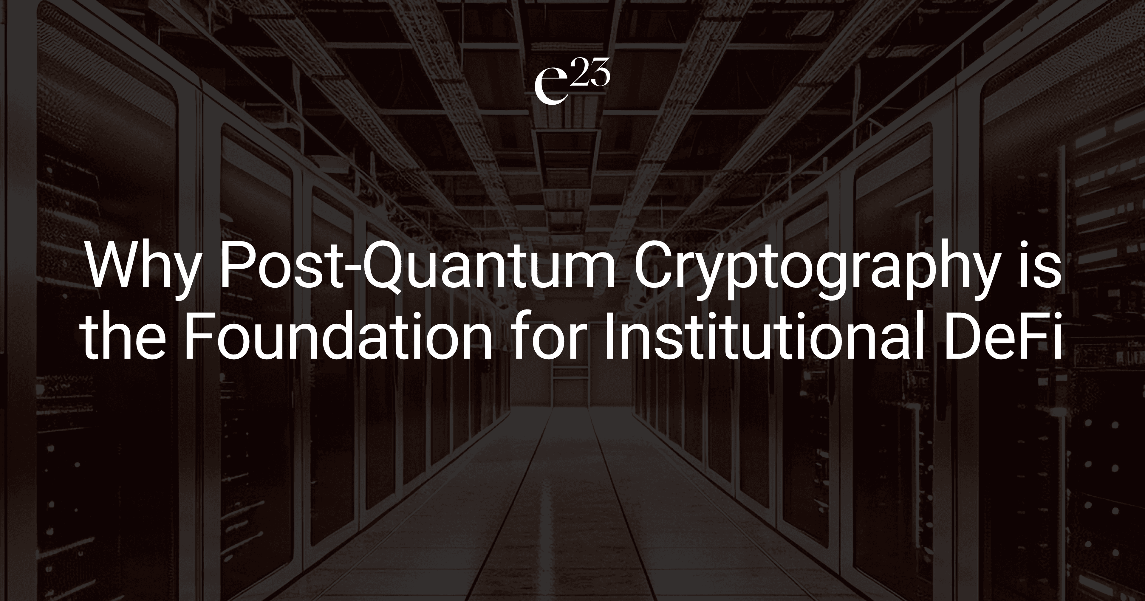 Why Post-Quantum Cryptography is the Foundation for Institutional DeFi