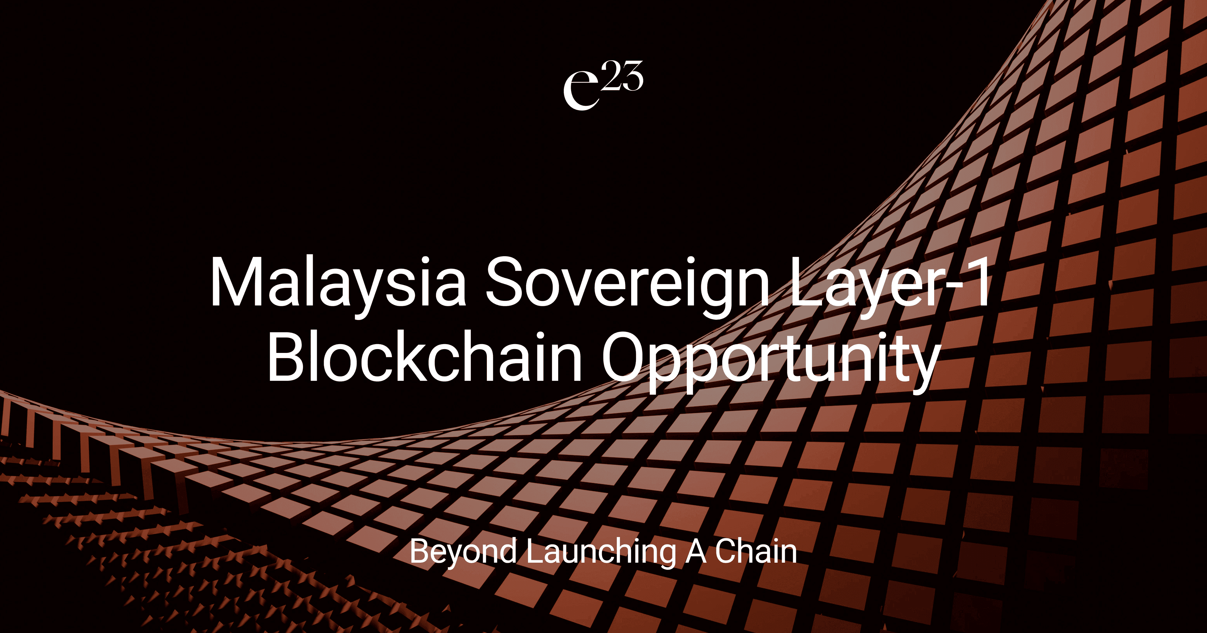 Malaysia Sovereign Layer-1 Blockchain Opportunity: Beyond Launching A Chain